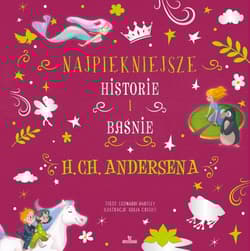 Najpiękniejsze historie i baśnie H.Ch.Andersena - Stefania Leonardi  Hartley