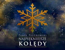 Najpiękniejsze kolędy CD - Paweł Piotrowski