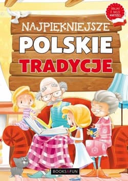 Najpiękniejsze polskie tradycje - Agnieszka Nożyńska