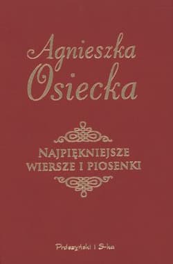 Najpiękniejsze wiersze i piosenki - Agnieszka Osiecka