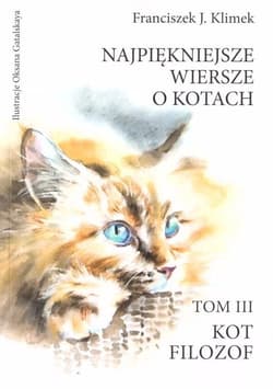 Najpiękniejsze wiersze o kotach Tom 3 Kot Filozof - Klimek franciszek J.