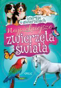 Najpiękniejsze zwierzęta świata Wiersze o zwierzętach - Błach Wiesław