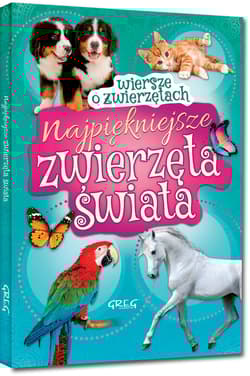 Najpiękniejsze zwierzęta świata Wiersze o zwierzętach - Błach Wiesław