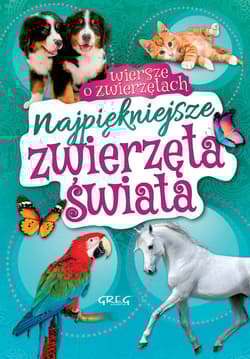 Najpiękniejsze zwierzęta świata Wiersze o zwierzętach - Błach Wiesław