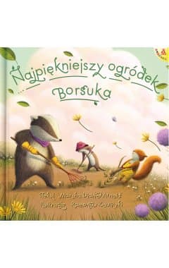 Najpiękniejszy ogródek Borsuka - Arnold Marsha Diane