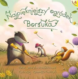 Najpiękniejszy ogródek Borsuka - Arnold Marsha Diane, Kaulitzki Ramona