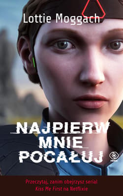 Najpierw mnie pocałuj - ebook - Lottie Moggach