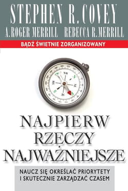 Najpierw rzeczy najważniejsze - Stephen R.  Covey