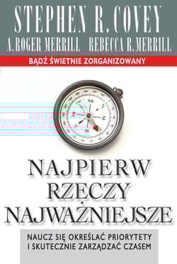 Najpierw rzeczy najważniejsze - Stephen R.  Covey