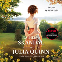 Najpierw skandal /Bridgertonowie/ prequel - audiobook - Julia Quinn