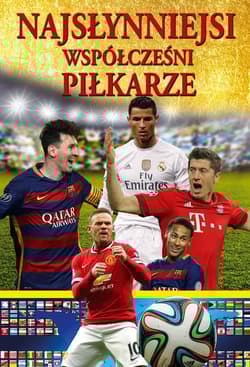 Najsłynniejsi współcześni piłkarze