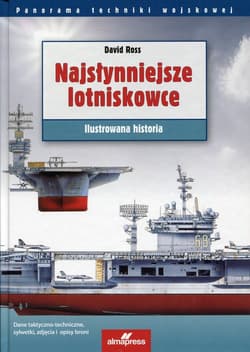 Najsłynniejsze lotniskowce Ilustrowana historia