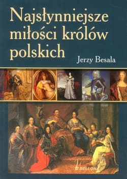 Najsłynniejsze miłości królów polskich - Jerzy Besala