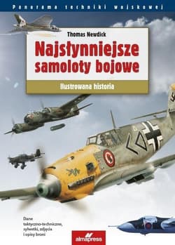 Najsłynniejsze samoloty bojowe Ilustrowana historia - Newdick Thomas