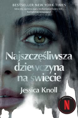 Najszczęśliwsza dziewczyna na świecie - Jessica Knoll