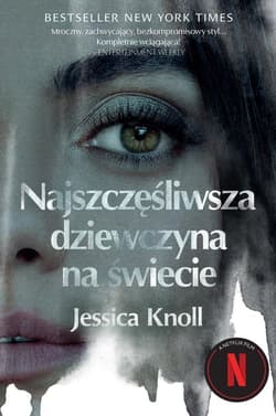 Najszczęśliwsza dziewczyna na świecie - Jessica Knoll