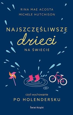 Najszczęśliwsze dzieci na świecie - Hutchison Michele, Acosta Rina Mae