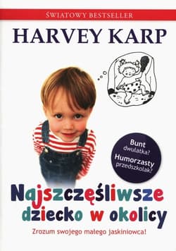 Najszczęśliwsze dziecko w okolicy - Harvey Karp, Spencer Paula