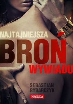 Najtajniejsza broń wywiadu - Sebastian Rybarczyk