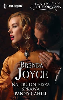 Najtrudniejsza sprawa panny Cahill - Brenda Joyce