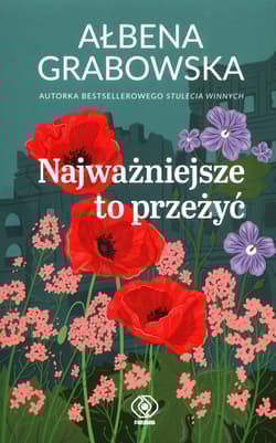 Najważniejsze to przeżyć - Ałbena Grabowska