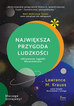 Największa przygoda ludzkości Odkrywanie zagadki wszechświata.  - Lawrence Krauss