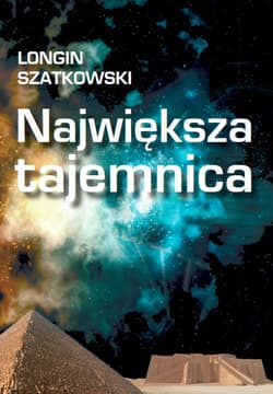 Największa tajemnica - Longin Szatkowski