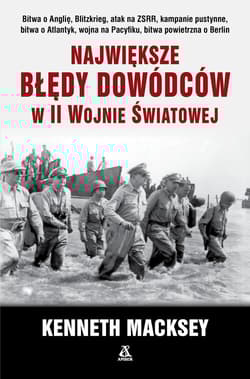 Największe błędy dowódców w II wojnie światowej - Kenneth Macksey