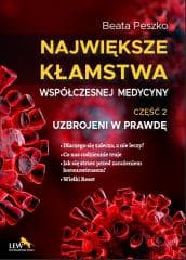 Największe kłamstwa współczesnej medycyny T.2 - Beata Peszko