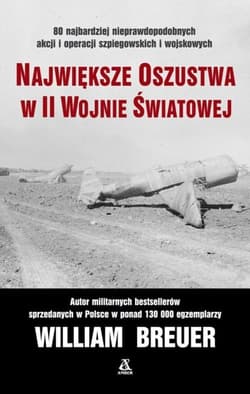 Największe oszustwa w II wojnie światowej - William B. Breuer