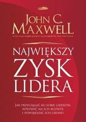 Największy zysk lidera - John C. Maxwell