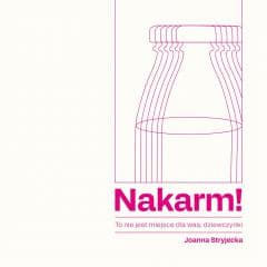 Nakarm! To nie jest miejsce dla was, dziewczynki - Joanna Stryjecka