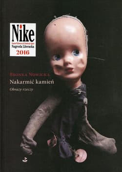 Nakarmić kamień Obrazy rzeczy - Bronka Nowicka