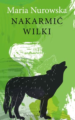 Nakarmić wilki - ebook - Maria Nurowska