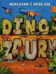 Naklejam i uczę się. Dinozaury 6-9 lat - Praca zbiorowa