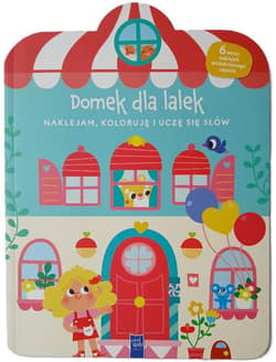 Naklejam, koloruję, uczę się słów. Domek dla lalek - Praca zbiorowa