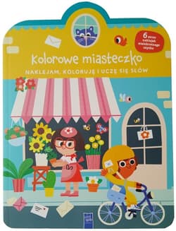 Naklejam, koloruję, uczę się słów. Kolorowe miasto - Praca zbiorowa