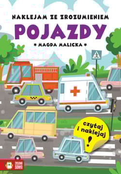 Naklejam ze zrozumieniem Pojazdy - Magda Malicka