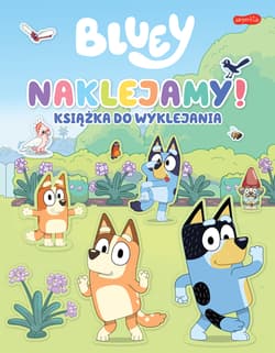 Naklejamy! Bluey. Książka do wyklejania - Opracowanie Zbiorowe