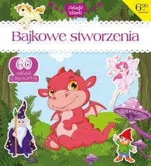 Naklejki iskierki z brokatem. Bajkowe stworzenia - Praca zbiorowa