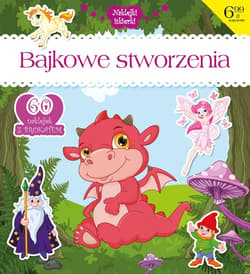 Naklejki iskierki z brokatem. Bajkowe stworzenia - Praca zbiorowa