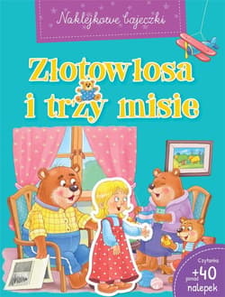 Naklejkowe bajeczki. Złotowłosa i trzy misie - Praca zbiorowa