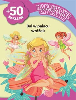 Naklejkowe czytanki. Bal w pałacu wróżek - Monika Kalinowska