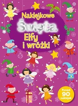 Naklejkowe Święta. Elfy i wróżki - Praca zbiorowa