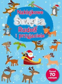Naklejkowe Święta Rudolf i przyjaciele - Praca zbiorowa