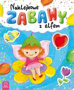 Naklejkowe zabawy z elfem - Opracowanie Zbiorowe