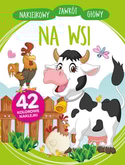 Naklejkowy zawrót głowy. Na wsi - Anna Wiśniewska