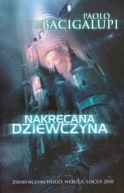 Nakręcana dziewczyna - Paolo Bacigalupi