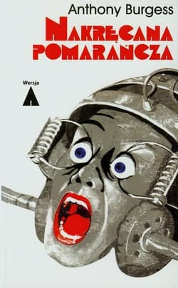 Nakręcana pomarańcza - Anthony Burgess