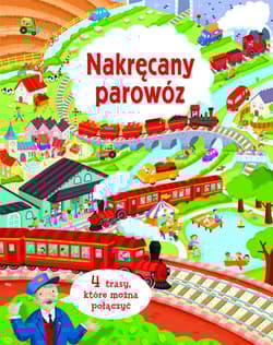 Nakręcany parowóz. 4 trasy, które można połączyć